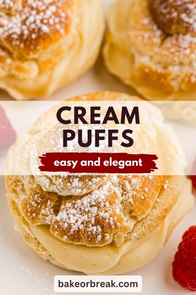 three cream puffs in a white plate surrounded by raspberries; text overlay "cream puffs easy and elegant bakeorbreak.com"