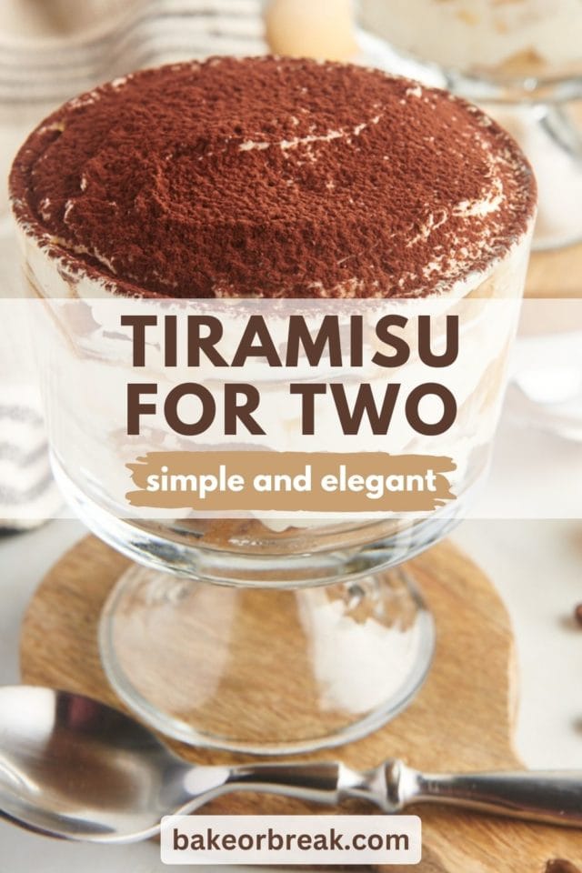 image of a serving of tiramisu for two in a small glass footed bowl; text overlay "tiramisu for two simple and elegant bakeorbreak.com"