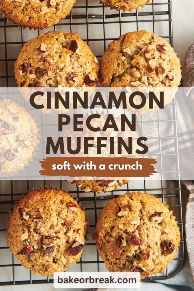 cinnamon pecan muffins cooling on a wire rack; text overlay "cinnamon pecan muffins soft with a crunch bakeorbreak.com"