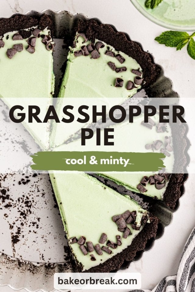four slices of grasshopper pie in a metal tart pan; text overlay "grasshopper pie cool & minty bakeorbreak.com"