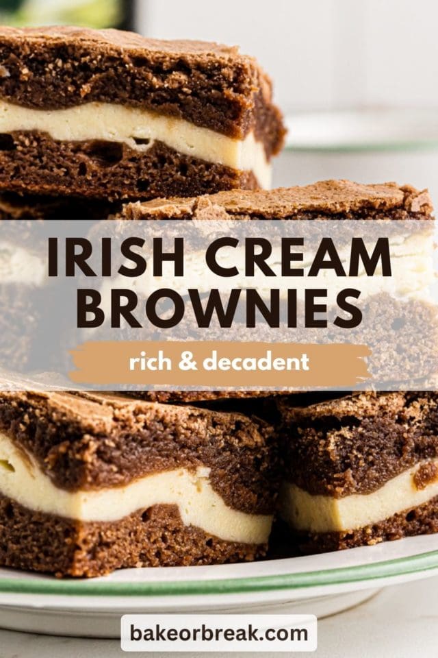 Irish cream brownies piled on a green-rimmed white plate; text overlay "Irish cream brownies rich & decadent bakeorbreak.com"