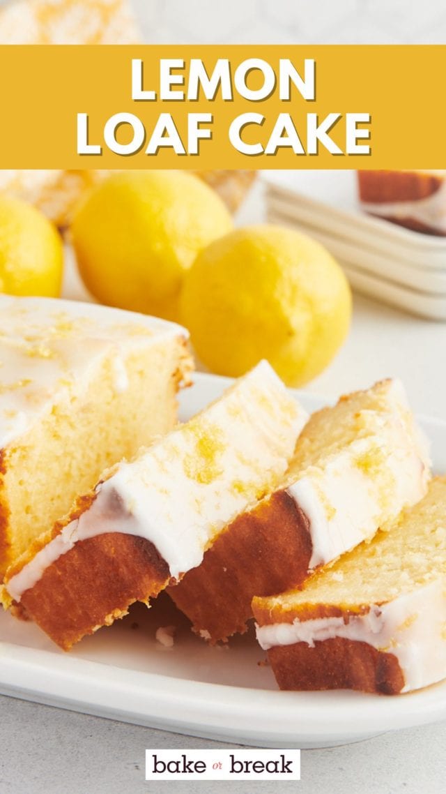 partially sliced lemon loaf cake on a white plate with two lemons in the background; text overlay "lemon loaf cake bake or break"