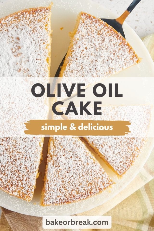 overhead view of partially sliced olive oil cake on a white cake stand; text overlay "olive oil cake simple & delicious bakeorbreak.com"