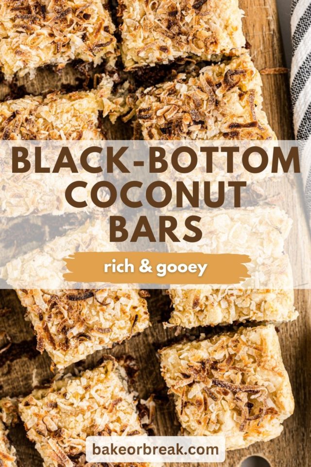 black bottom coconut bars cut into squares on a wooden cutting board; text overlay "black-bottom coconut bars rich & gooey bakeorbreak.com"