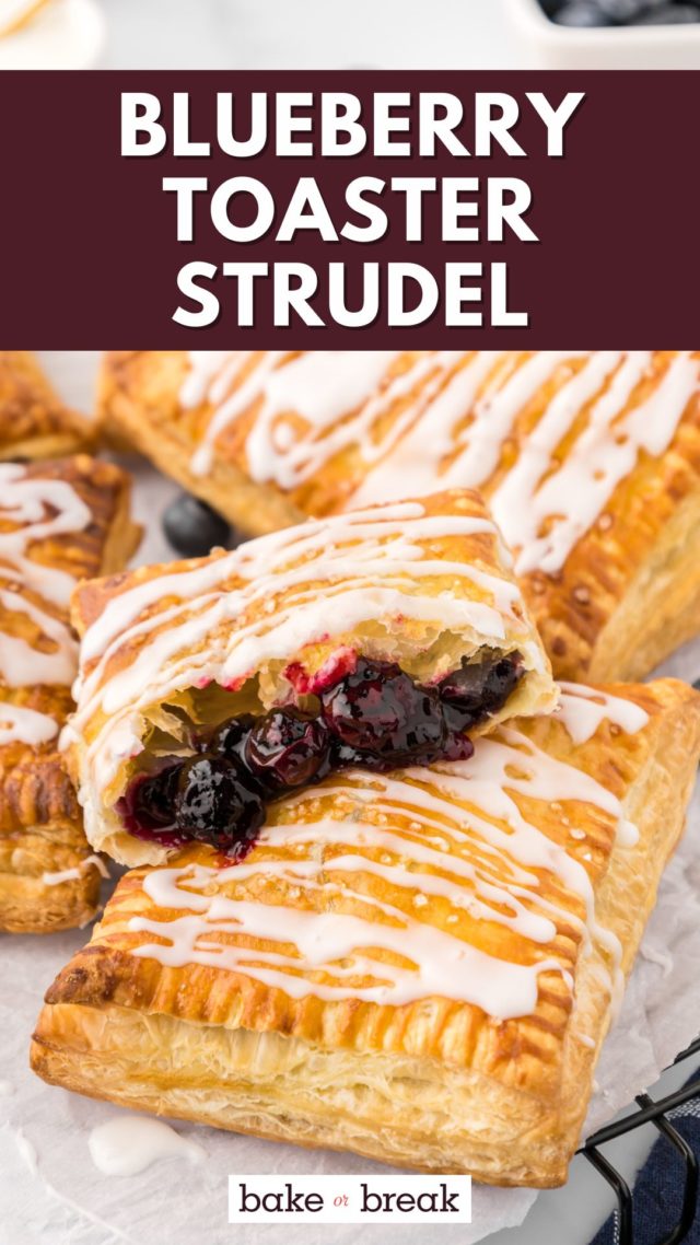 half of a blueberry toaster strudel surrounded by more pastries on parchment paper; text overlay "blueberry toaster strudel bake or break"
