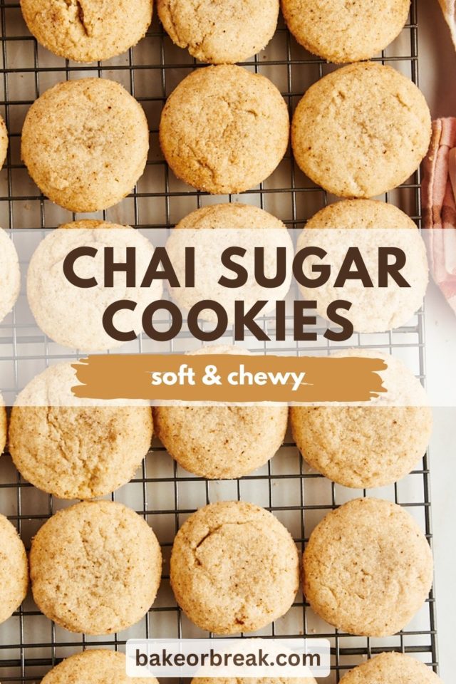 overhead view of chai sugar cookies cooling on a wire rack; text overlay "chai sugar cookies soft & chewy bakeorbreak.com"