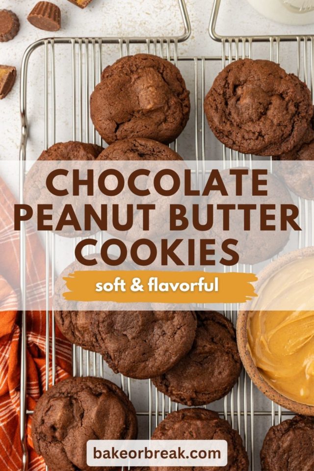 chocolate peanut butter cookies on a wire rack; text overlay "chocolate peanut butter cookies soft & flavorful bakeorbreak.com"