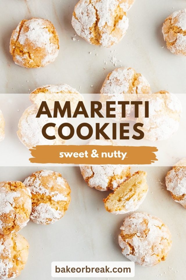 Overhead view of amaretti cookies on countertop, with some cut in half to show texture; text overlay "amaretti cookies sweet & nutty bakeorbreak.com"