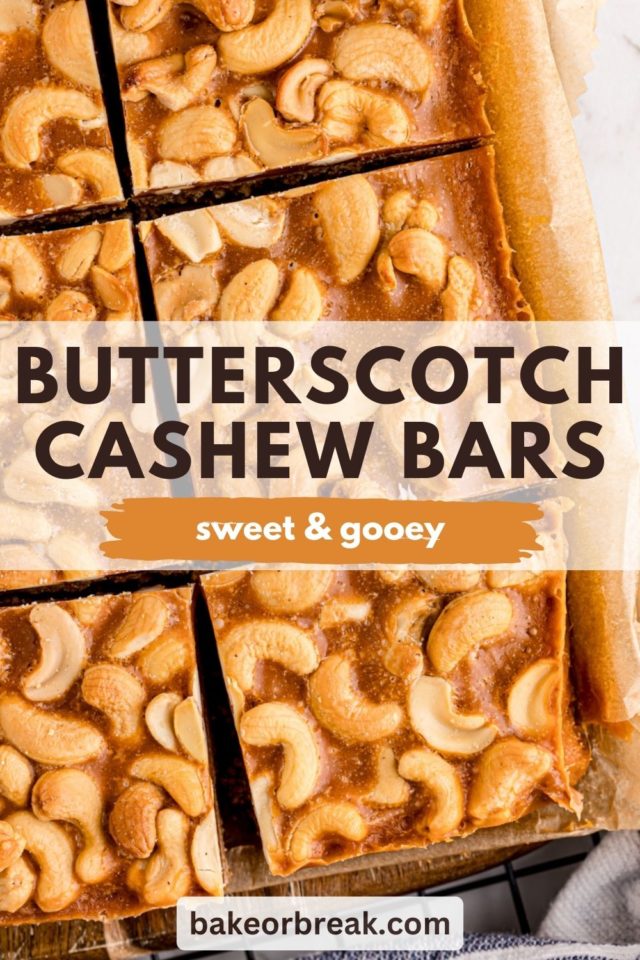 overhead view of butterscotch cashew bars on parchment paper; text overlay "butterscotch cashew bars sweet & gooey bakeorbreak.com"