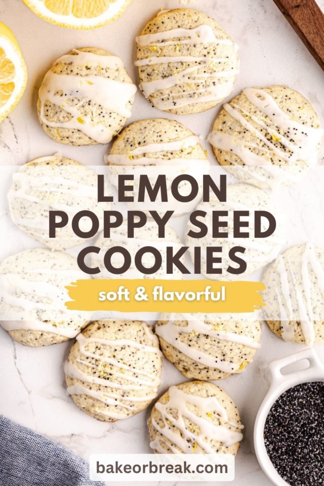 overhead view of lemon poppy seed cookies on parchment paper; text overlay "lemon poppy seed cookies soft & flavorful bakeorbreak.com"