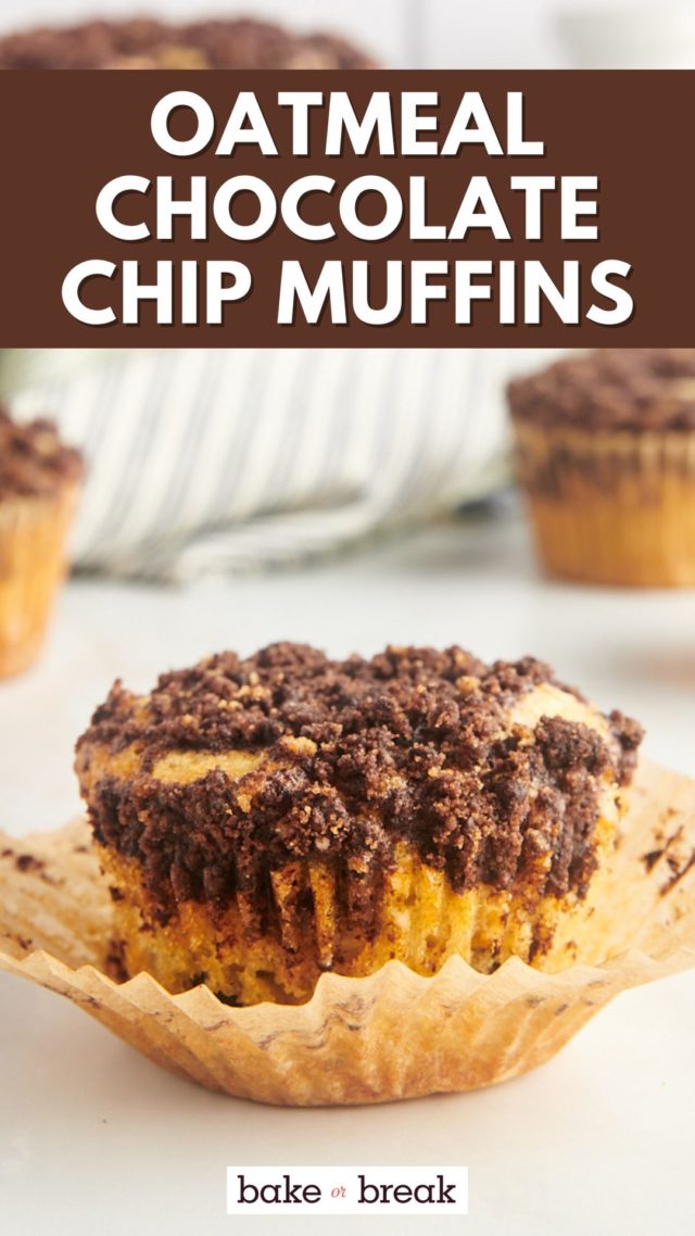 a partially unwrapped oatmeal chocolate chip muffin with more muffins in the background; text overlay "oatmeal chocolate chip muffins bake or break"