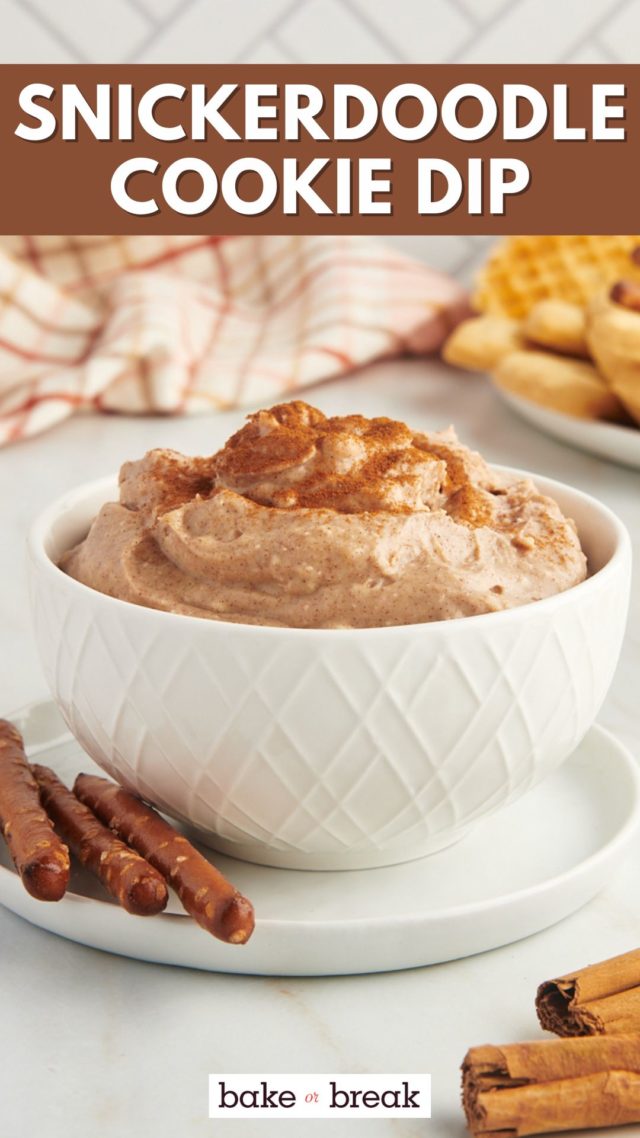 snickerdoodle cookie dip in a white bowl with pretzels alongside; text overlay "snickerdoodle cookie dip bake or break"