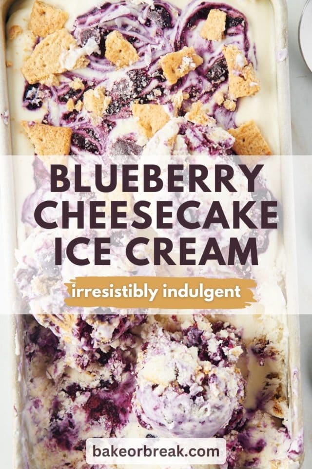overhead view of blueberry cheesecake ice cream in a metal loaf pan; text overlay "blueberry cheesecake ice cream irresistibly indulgent bakeorbreak.com"