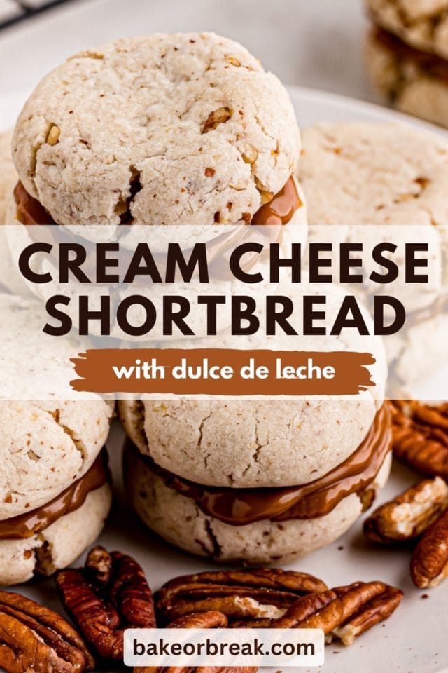 Stack of cream cheese shortbread sandwich cookies on plate; text overlay "cream cheese shortbread with dulce de leche bakeorbreak.com"