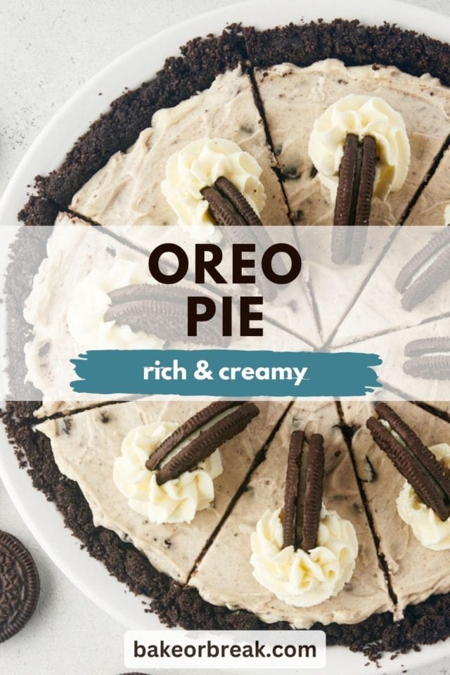 overhead view of Oreo pie topped with whipped cream and more cookies; text overlay "Oreo Pie rich & creamy bakeorbreak.com"