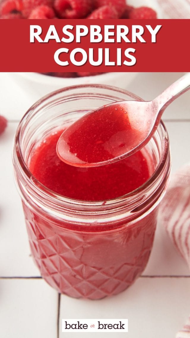 a jar of raspberry coulis with a spoonful hovering over the top; text overlay "raspberry coulis bake or break"