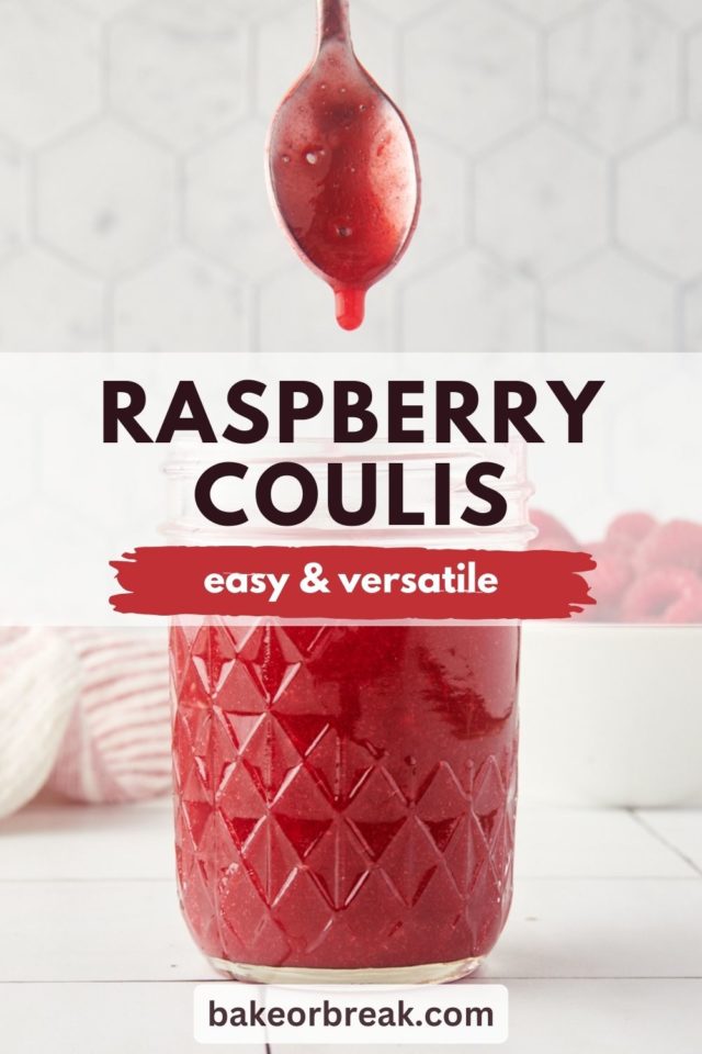 a spoonful of raspberry coulis over a jar of the remaining coulis; text overlay "raspberry coulis easy & versatile bakeorbreak.com"