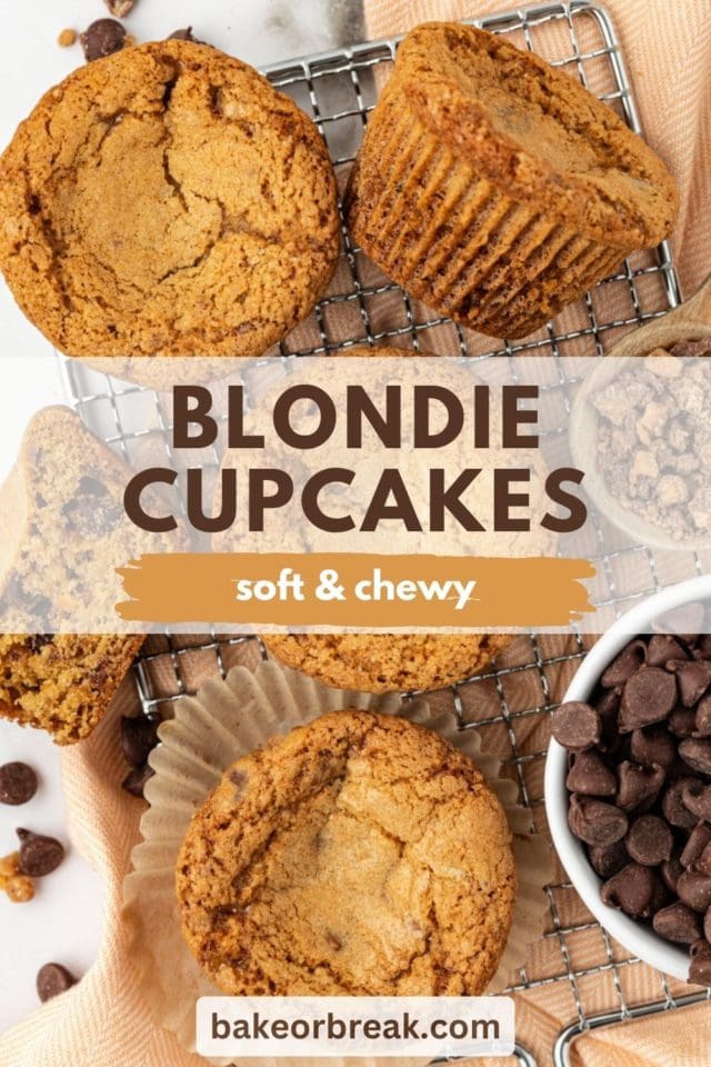 overhead view of blondie cupcakes on a wire rack; text overlay "blondie cupcakes soft & chewy bakeorbreak.com"