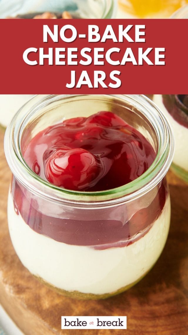 a no-bake cheesecake jar topped with cherry pie filling; text overlay "no-bake cheesecake jars bake or break"