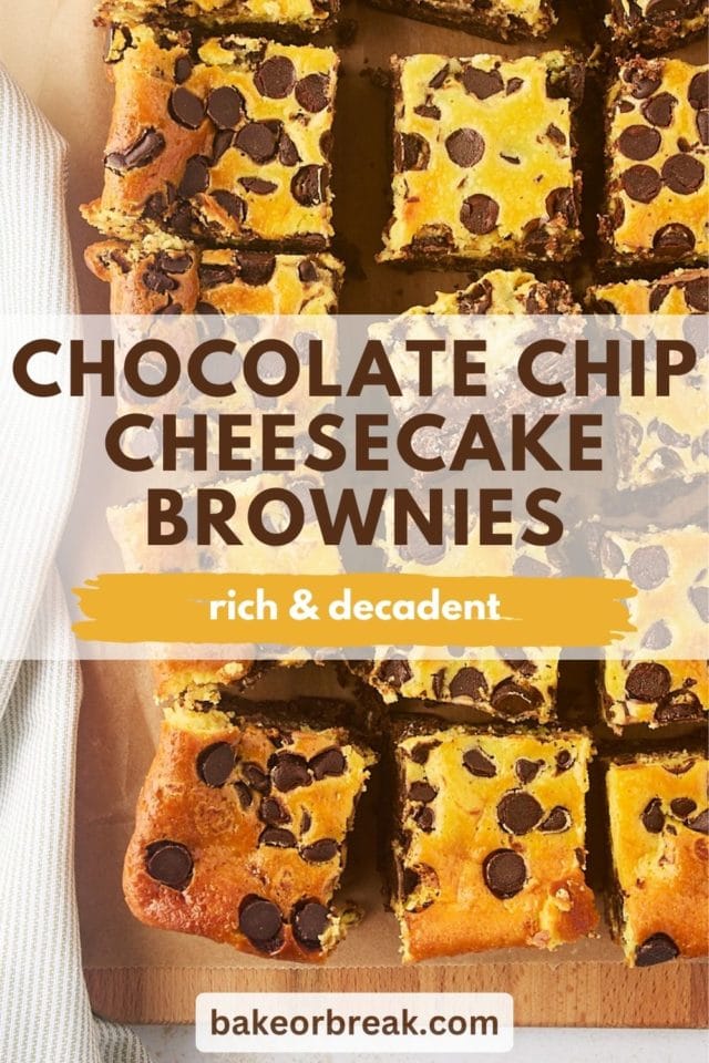 overhead view of chocolate chip cheesecake brownies on parchment paper; text overlay "chocolate chip cheesecake brownies rich & decadent bakeorbreak.com"