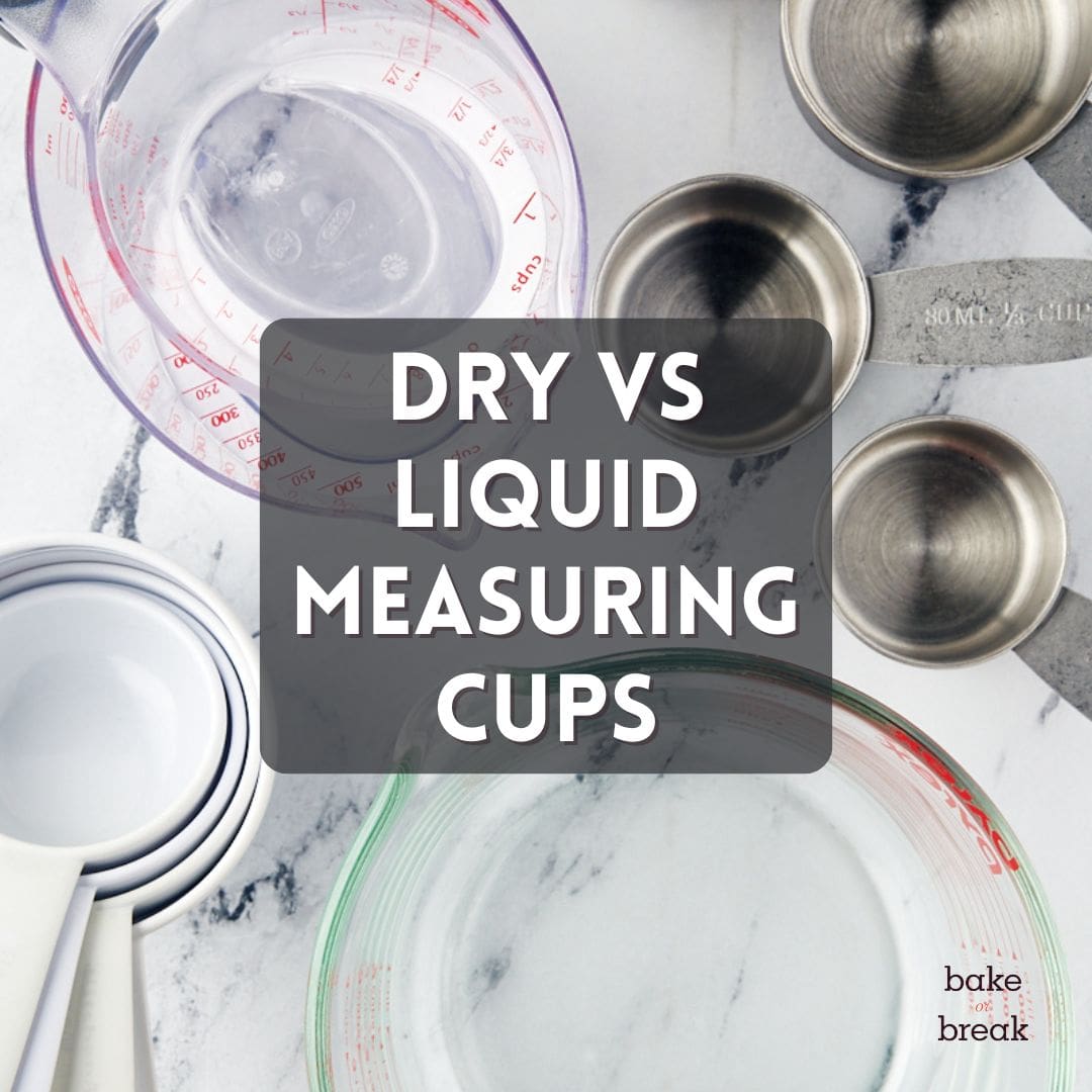 Dry vs Wet Measuring Cups: What's the Difference? - Bake or Break