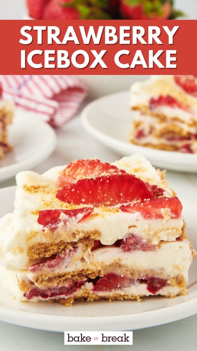 Side view of strawberry icebox cake on plate to show layers; text overlay "strawberry icebox cake bake or break"