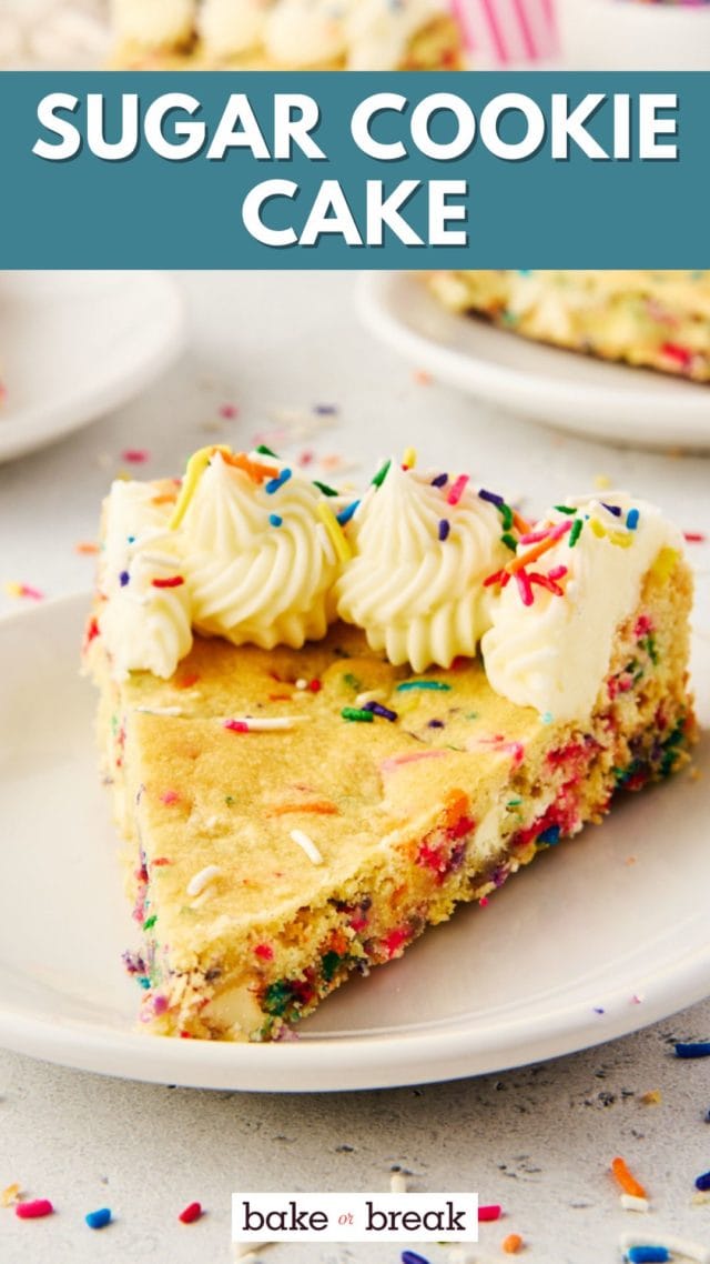 a slice of sugar cookie cake on a white plate; text overlay "sugar cookie cake bake or break"