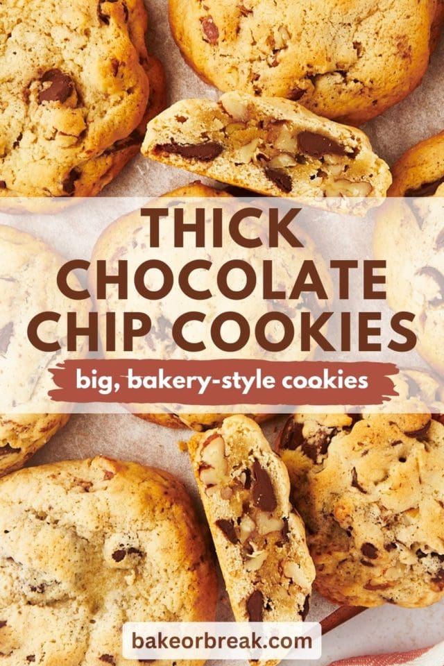 overhead view of thick chocolate chip cookies on parchment paper; text overlay "thick chocolate chip cookies big, bakery-style cookies bakeorbreak.com"