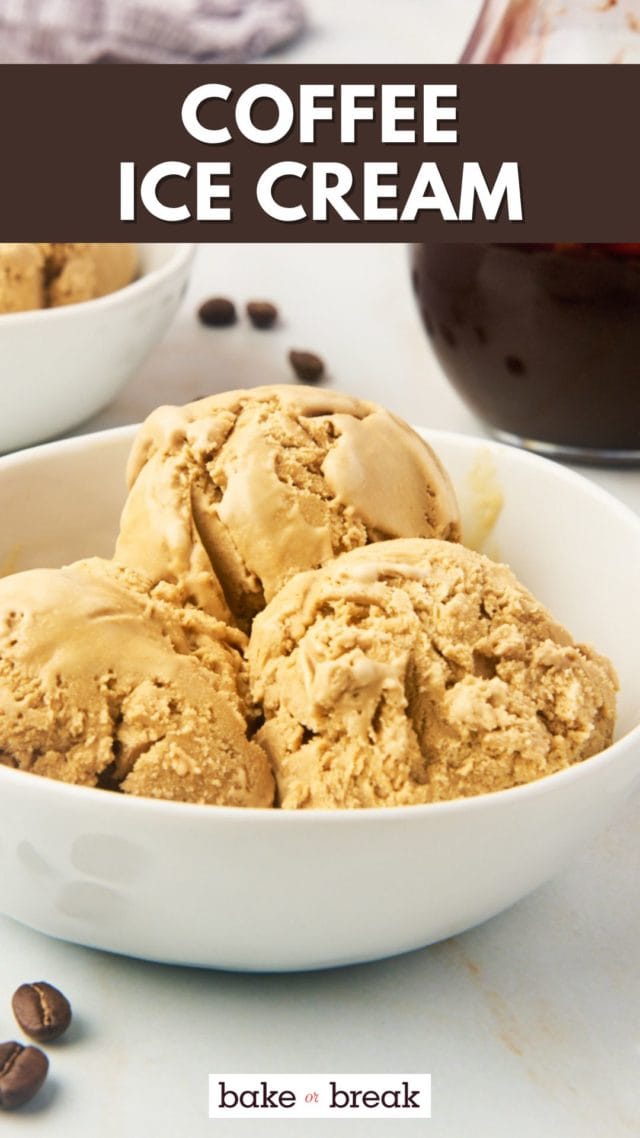 coffee ice cream in a white bowl; text overlay "coffee ice cream bake or break"