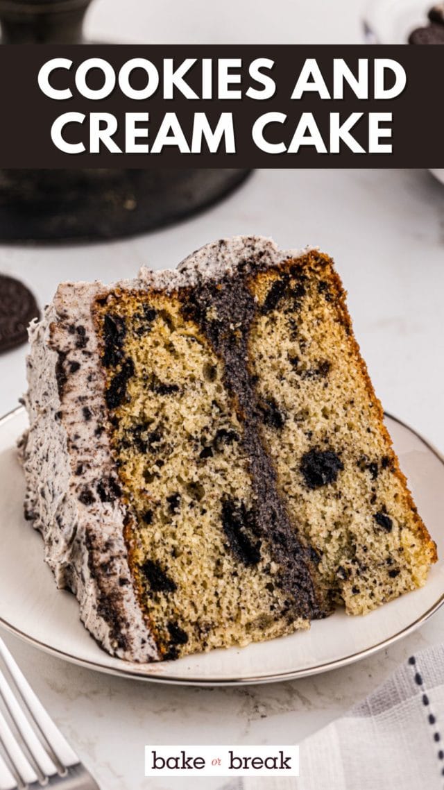 a slice of cookies and cream cake on a white plate; text overlay "cookies and cream cake bake or break"