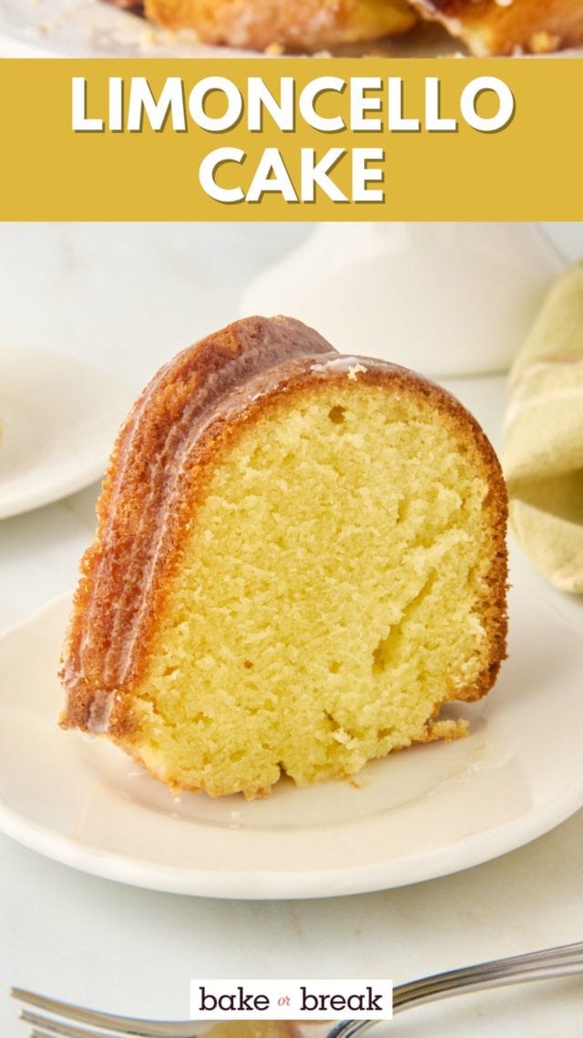 a slice of limoncello cake on a white plate; text overlay "limoncello cake bake or break"