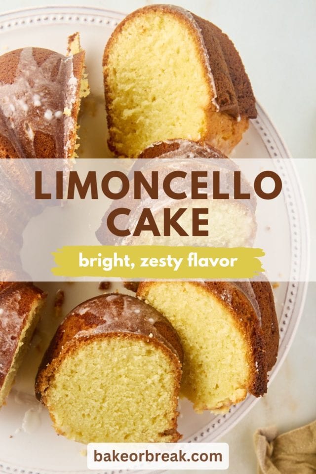 overhead view of partially sliced limoncello cake on a white cake stand; text overlay "limoncello cake bright, zesty flavor bakeorbreak.com"