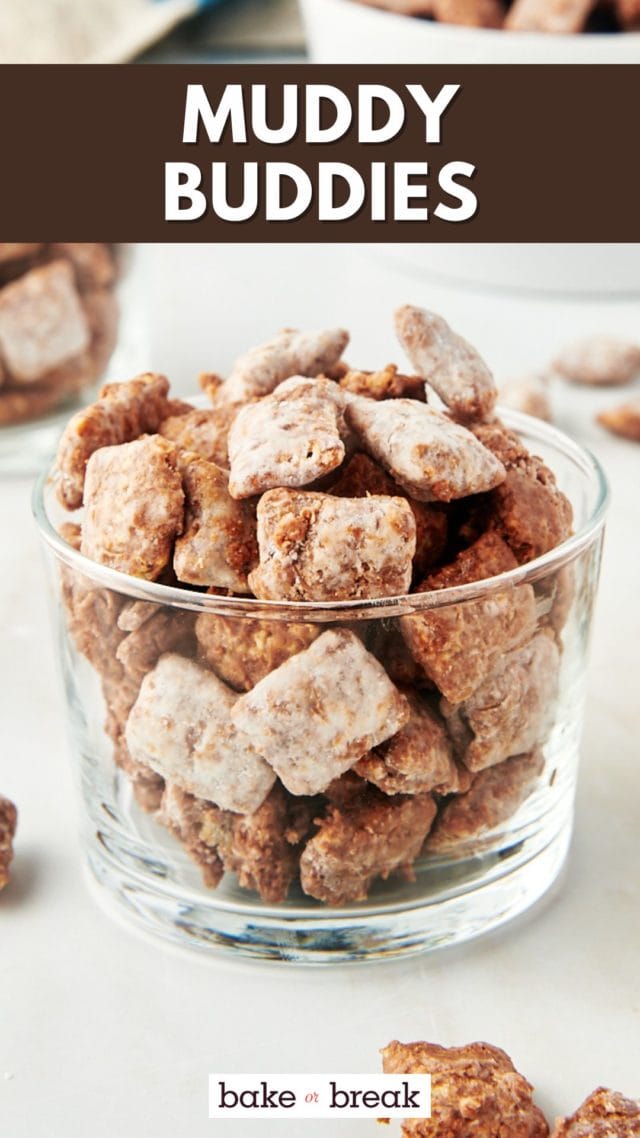 muddy buddies in a small glass; text overlay "muddy buddies bake or break"