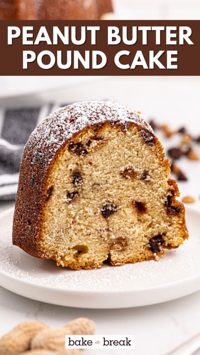 a slice of peanut butter pound cake on a white plate; text overlay "peanut butter pound cake bake or break"