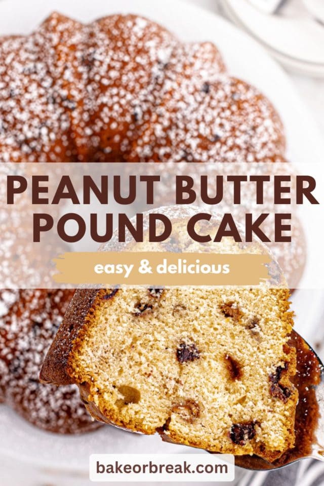 overhead view of a slice of peanut butter pound cake with remaining cake in the background; text overlay "peanut butter pound cake easy & delicious bakeorbreak.com"