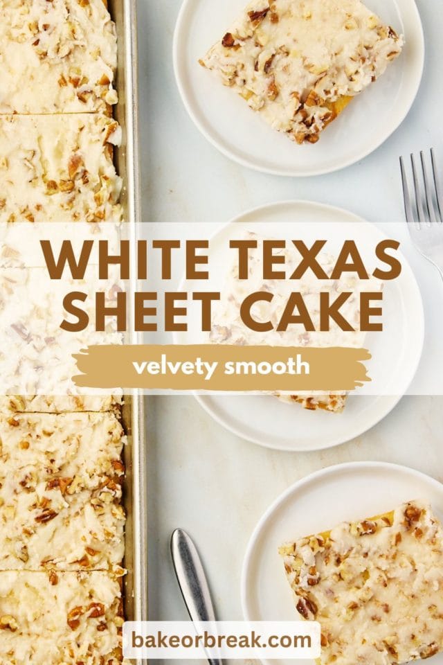 overhead view of white Texas sheet cake in a pan and on white plates; text overlay "white Texas sheet cake velvety smooth bakeorbreak.com"