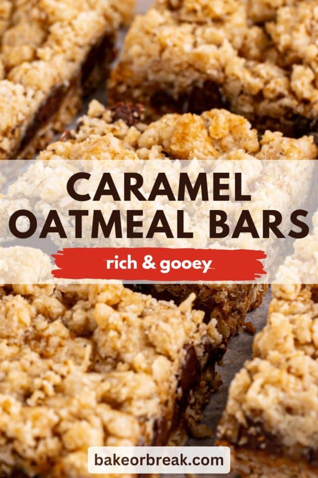 caramel oatmeal bars on a cutting board; text overlay "caramel oatmeal bars rich & gooey bakeorbreak.com"