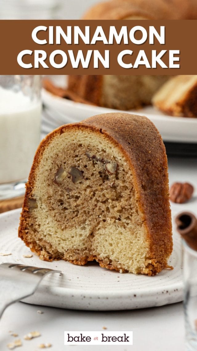 a slice of cinnamon crown cake on a plate; text overlay "cinnamon crown cake bake or break"