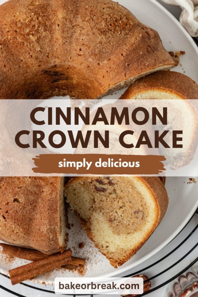 partially sliced cinnamon crown cake on a cake plate; text overlay "cinnamon crown cake simply delicious bakeorbreak.com"