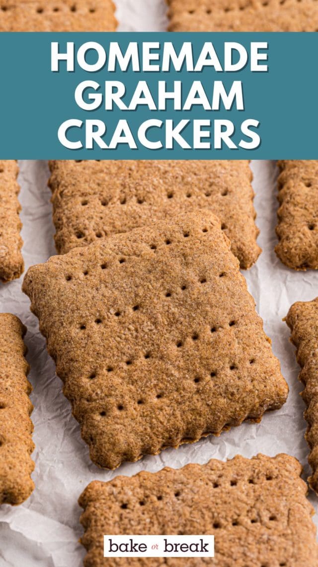 homemade graham crackers on parchment paper; text overlay "homemade graham crackers bake or break"