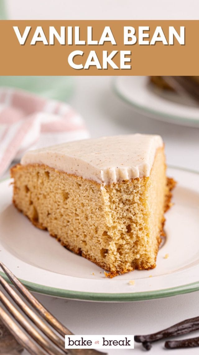 slice of vanilla bean cake with a bite missing; text overlay "vanilla bean cake bake or break"