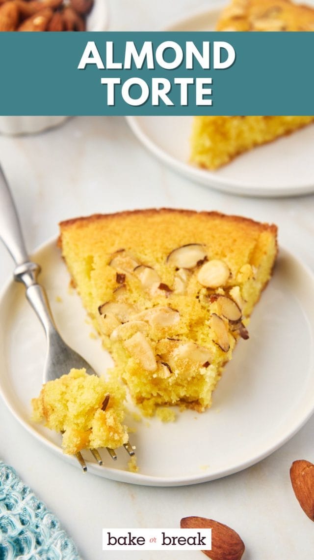 slice of almond torte on a plate with a bite on a fork; text overlay "almond torte bake or break"