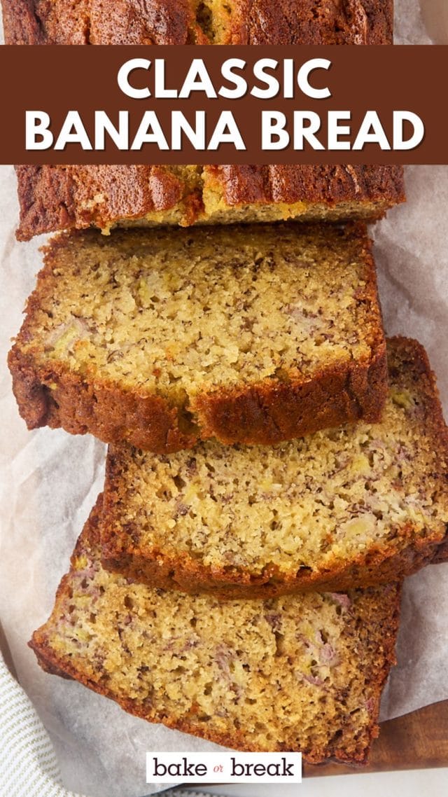 partially sliced banana bread on parchment paper; text overlay "classic banana bread bake or break"