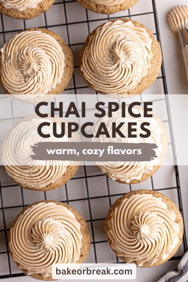 overhead view of chai spice cupcakes on a wire rack; text overlay "chai spice cupcakes warm, cozy flavors bakeorbreak.com"