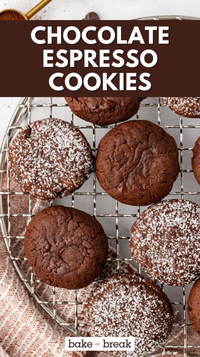 overhead view of chocolate espresso cookies on a wire rack; text overlay "chocolate espresso cookies bake or break"