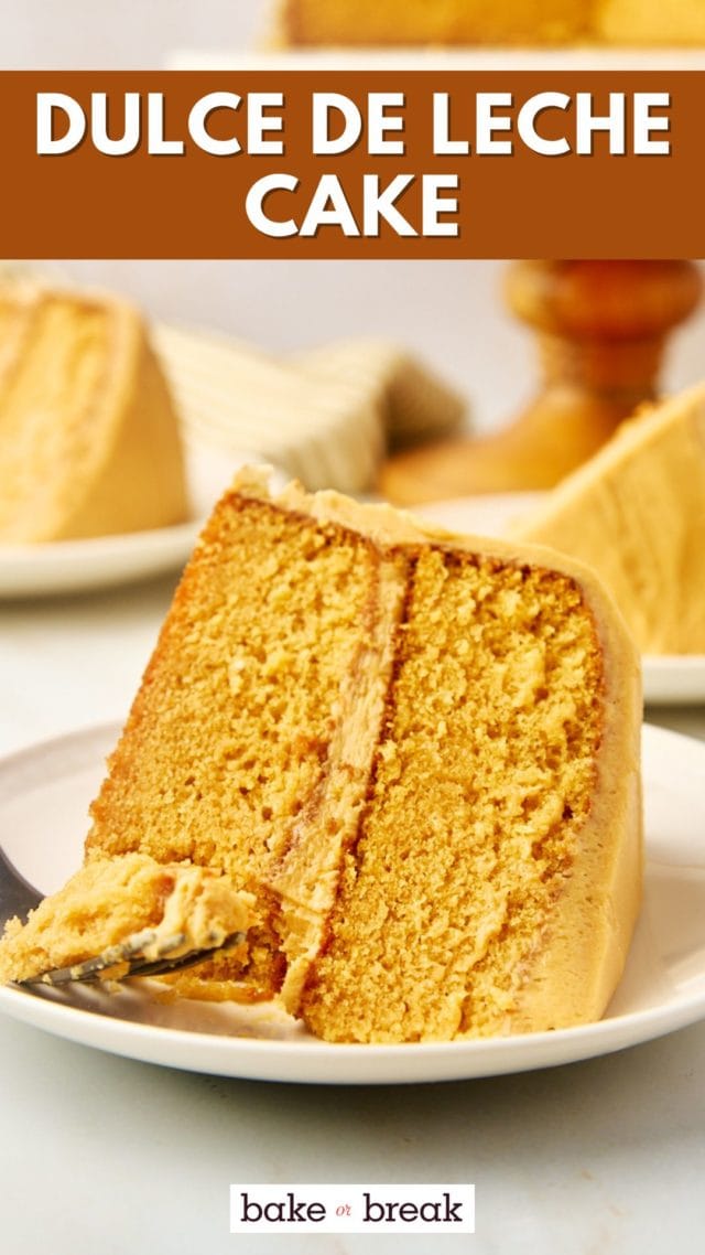 a slice of dulce de leche cake on a plate; text overlay "dulce de leche cake bake or break"