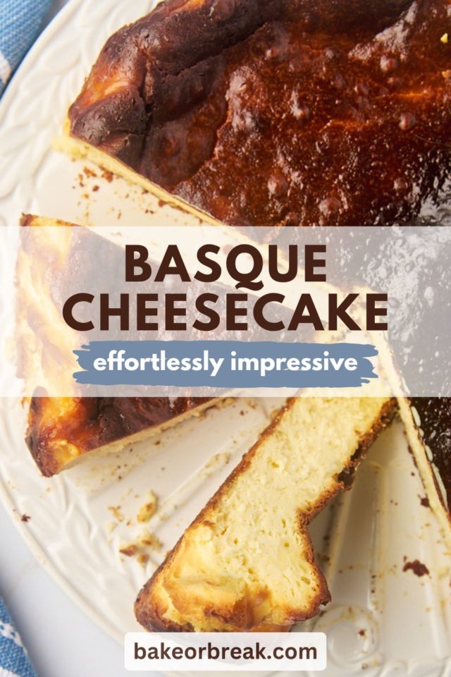 partially sliced basque cheesecake on a white serving plate; text overlay "basque cheesecake effortlessly impressive"