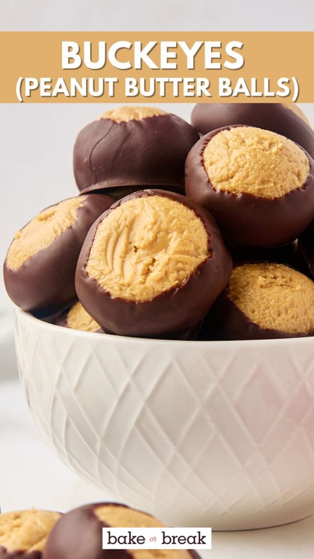 buckeyes in a white bowl; text overlay "buckeyes (peanut butter balls) bake or break"