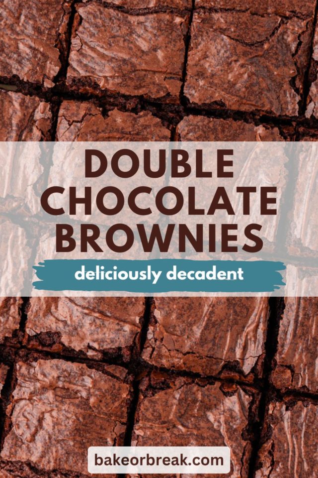 overhead view of sliced double chocolate brownies; text overlay "double chocolate brownies deliciously decadent"