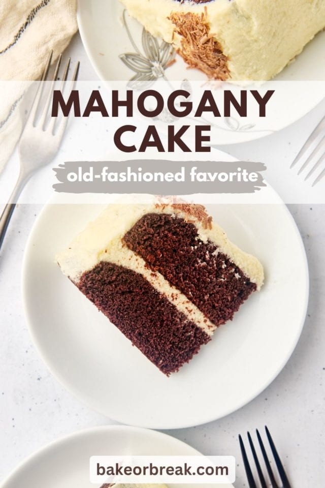 slice of mahogany cake on a white plate; text overlay "mahogany cake old-fashioned favorite bakeorbreak.com"